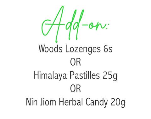 Add on: Woods 6s/Himalaya Pastille 25g/Nin Jiom Herbal Candy 20g